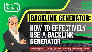 Backlink Generator - How to Effectively Use a Backlink Generator