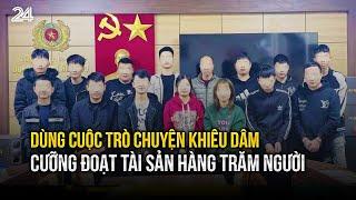 Dùng cuộc trò chuyện khiêu dâm cưỡng đoạt tài sản hàng trăm người| VTV24