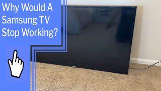 Why Would A Samsung TV Stop Working?