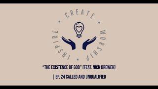 "The Existence of God (feat. Nick Brewer)" | Called and Unqualified