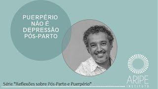 Puerpério Não é Depressão Pós-Parto