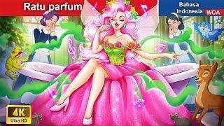 Ratu parfum  Dongeng Bahasa Indonesia  WOA Indonesian Fairy Tales