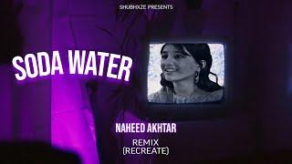 SODA WATER (visualizer) - NAHEED AKHTAR X SHUBHXZE
