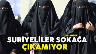 Gaziantep'te SURİYELİLER Sokağa Çıkamıyor | Her yer ÇÖP içinde ~394