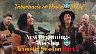 New Beginnings Worship LIVE Tabernacle of David SON Acoustic Blend 2024 Part 2
