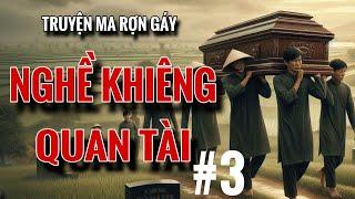 NGHỀ KHIÊNG QUAN TÀI tập 3 truyện ma  rợn gáy  | Radio Tâm Linh #1