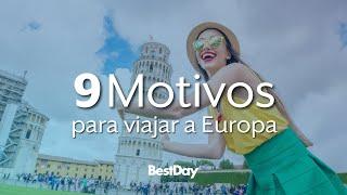 Europa: 9 motivos para viajar al viejo continente