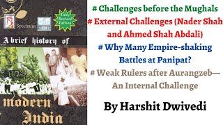 (V8) (Mughal Rulers after Aurungzeb and Challenges, Why battle at Panipat) Spectrum Modern History