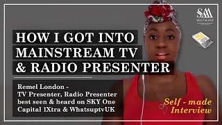 Remel London | How I got into Mainstream TV & Radio Presenter | CapitalXTRA & WhatsuptvUK & SKY One