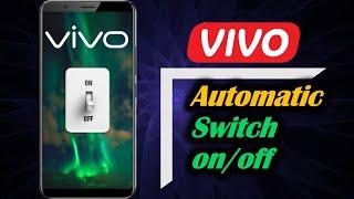 Turn on Automatic Switch on/off in Vivo