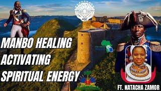 Manbo Healing and Activating Spiritual Energy ep. 46