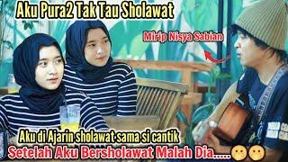 AKU PURA2 TAK TAU SHOLAWAT,,PAS SHOLAWAT REAKSI SI CANTIK LANGSUNG...🫢🫢