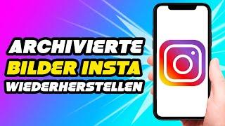 Wie kann man Archivierte Bilder bei instagram wiederherstellen *EASY*