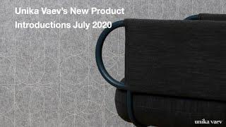 Unika Vaev New Product Introductions July 2020