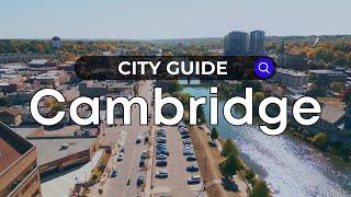 Cambridge City Guide | Ontario - Canada Moves You