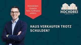  Haus verkaufen trotz Schulden? 