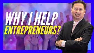 Why I Help Entrepreneurs?