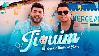 TIQUIM - Kadu Martins feat. @TierryOficial  (Clipe Oficial)