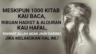 Meski HAFAL 1000 KITAB, HADIST & ALQURAN.! RAHMAT ALLAH akan JAUH KEPADAMU.!