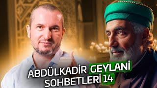 Abdülkadir Geylani Sohbetleri 14 / Kerem Önder