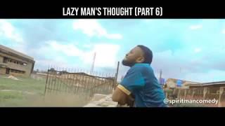 Lazy Man's Thought (Part 6)  - Spirit Man Comedy