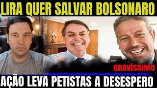 #3 LIRA PREPARA AÇÃO PARA AJUDAR BOLSONARO E PETISTAS ENTRAM EM DESESPERO! PARTIDO NOVO MIRA EM MORA