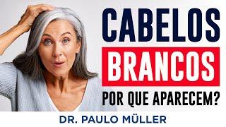 Cabelos Brancos, Por que Aparecem e O Que Fazer? – Dr. Paulo Müller Dermatologista.