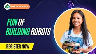 ROBOTICSCHOOLS |  LETS BUILD ROBOTS |  FUN OF BUILDING ROBOTS