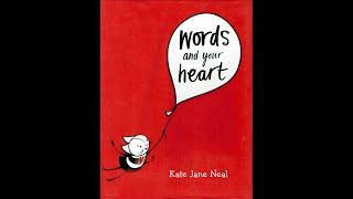 Kids Book Read Aloud: Words and your heart by Kate Jane Neal