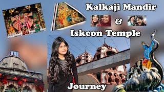 Ek Pavitra Yatra | Two Temples, One Soulful Experience | ISKCON & Kalkaji Mandir Vlog