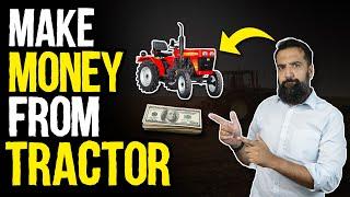 5 Ways to Make Money From Tractors  | Tractor Business