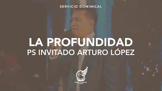 La profundidad // Pastor invitado Arturo López