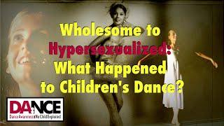 Wholesome to Hypersexualized: What Happened to Children's Dance?