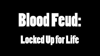 Blood Feud: Locked Up for Life | Jerin van den Brink