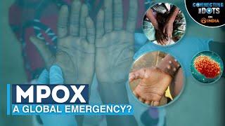 Mpox Outbreak: How Deadly Is Monkeypox Virus? | Connecting The Dots