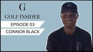 Shooting 8 Under Par, Swing Feels & Professional Golf w/Connor Black – Golf Insider Podcast