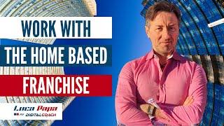 Work from home with a HOME BASED FRANCHISE