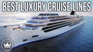 The Top 10 Best Luxury Cruise Lines in the world (2022)