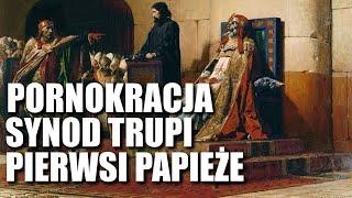 PIERWSI PAPIEŻE 102 FAKTY [PORNOKRACJA; TRUPI SYNOD]