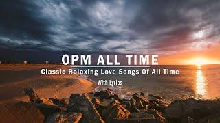 OPM TIMELESS (Lyrics) Non Stop Old Song Sweet Memories 80s 90s