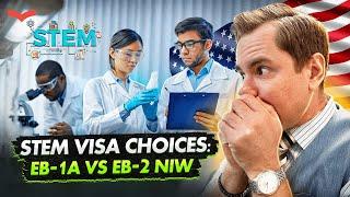 EB-1A & EB-2NIW VISAS FOR STEM PROFESSIONALS | HOW TO CHOOSE THE RIGHT ONE? U.S. IMMIGRATION