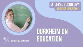 Durkheim on Education | A Level Sociology - Education