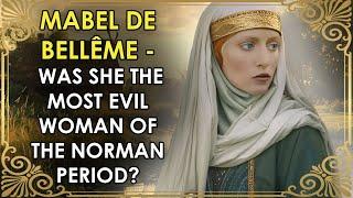 The Most Evil Woman Of The Norman Period? | Mabel de Bellême