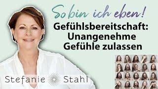 Gefühlsbereitschaft: Warum wir Gefühle zulassen sollten | Stefanie Stahl #67 | So bin ich eben