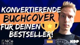 So erstellst du unverwechselbare Bestseller-Buchcover, die konvertieren! (Amazon KDP 2022)