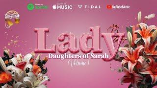 Original Royalty Recordings Presents: Daughters Of Sarah ft Yana Sarai |  Lady