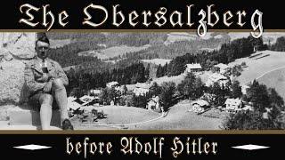 Before the Storm: Obersalzberg's Pre-Hitler Years