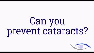 Can you prevent cataracts?