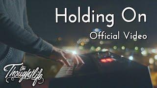 The Thoughtlife - Holding On (Official Video)