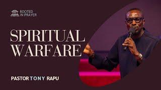 Rooted In Prayer - Spiritual Warfare | Pastor Tony Rapu